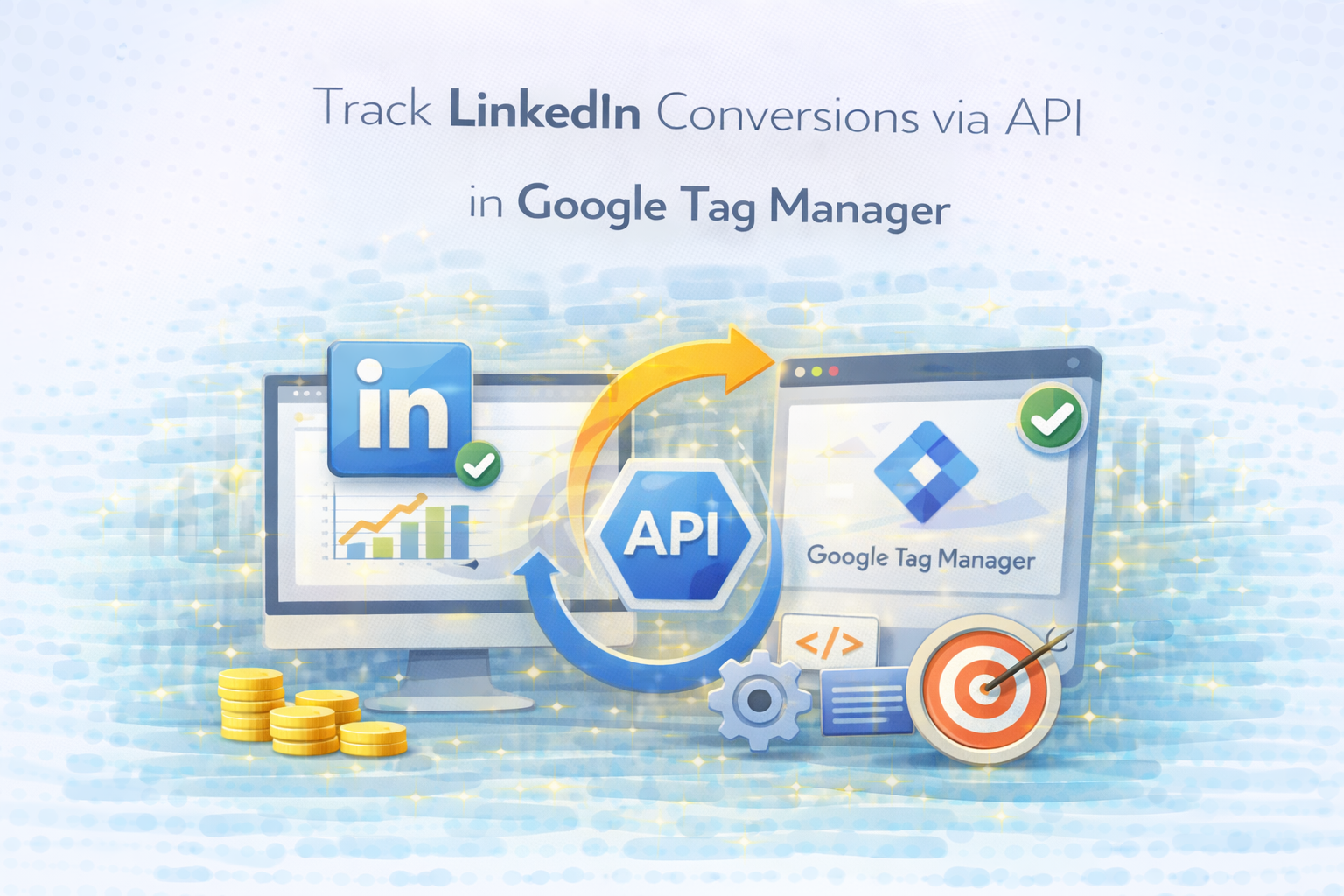 Api Friend 在 Google Tag Manager 中通过 API 跟踪 LinkedIn 转化 - Friendstudio